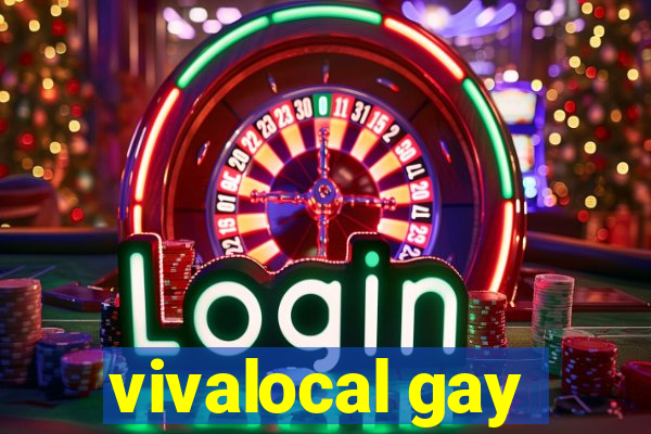 vivalocal gay